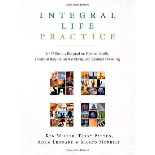 Integral Life Practice by Wilber et. al.